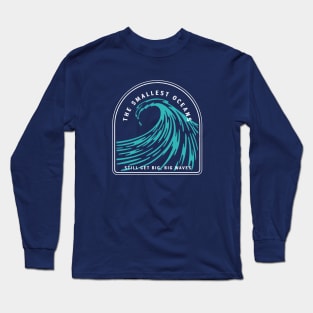 The smallest oceans still get big big waves Long Sleeve T-Shirt